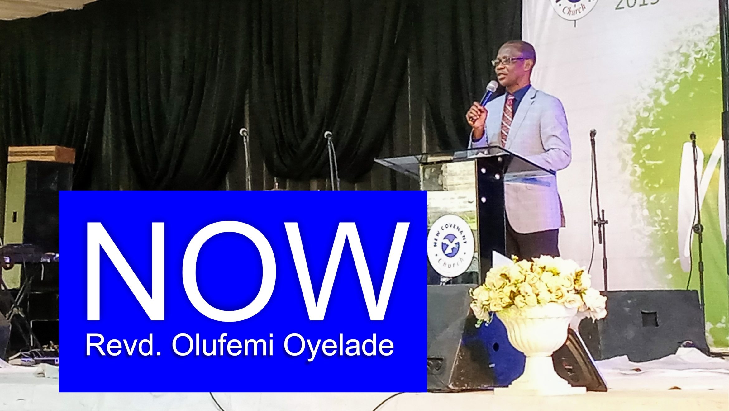 Now – Revd Olufemi Oyelade