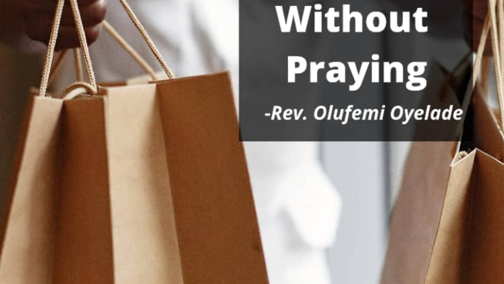 How To Receive A Miracle Without Praying – Rev Olufemi Oyelade
